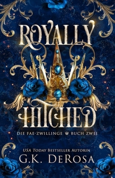 Royally Hitched: Die Fae-Zwillinge (Royally Hitched (German Language Edition)) (German Edition)