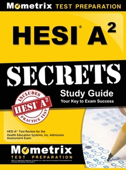 Hardcover Hesi A2 Secrets Study Guide: Hesi A2 Test Review for the Health Education Systems, Inc. Admission Assessment Exam Book
