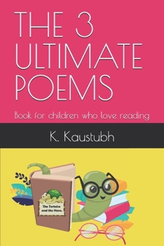 Paperback The 3 Ultimate Poems: Book for children who love reading Book