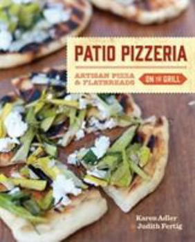 Paperback Patio Pizzeria: Artisan Pizza and Flatbreads on the Grill Book