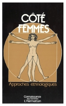 Côté femmes: Approches ethnologiques (Connaissance Des Hommes) (French Edition)