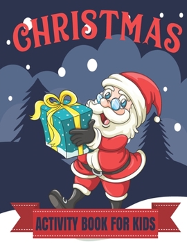 Christmas Activity Book for Kids: Fun Kid Workbook Game For Learning, Santa Claus Coloring . Coloring Pages, Word Puzzles, Mazes... | kids Christmas ... Sheets With Mazes, Word Searches And More .