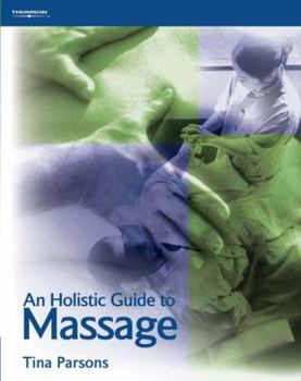 Paperback An Holistic Guide to Massage: From Beginner to Advanced Level and Beyond Book
