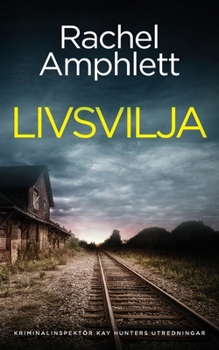 Livsvilja (Kriminalinspektör Kay Hunters Utredningar) (Swedish Edition)