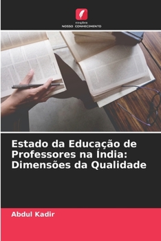 Paperback Estado da Educação de Professores na Índia: Dimensões da Qualidade [Portuguese] Book