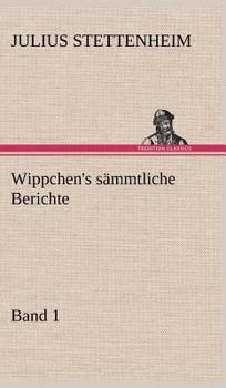Hardcover Wippchen's Sammtliche Berichte, Band 1 [German] Book