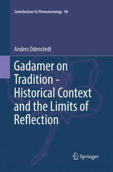 Paperback Gadamer on Tradition - Historical Context and the Limits of Reflection Book