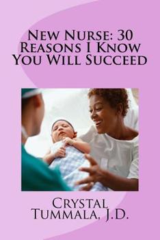 Paperback New Nurse: 30 Reasons I Know You Will Succeed Book