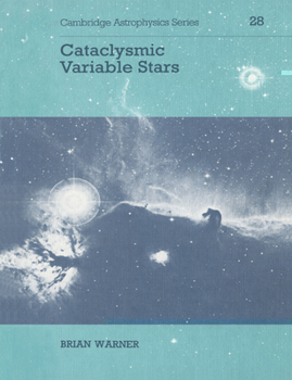 Cataclysmic Variable Stars (Cambridge Astrophysics) - Book  of the Cambridge Astrophysics