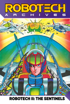 Robotech Archives Sentinels Volume 1 - Book #4 of the Robotech Archives