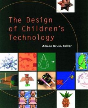 Paperback The Design of Children's Technology (Interactive Technologies) Book