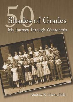 Paperback 50 Shades of Grades: My Journey Through Wacademia Book