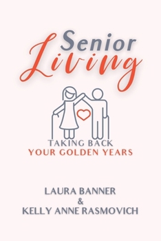 Paperback Senior Living: Taking Back Your Golden Years Book