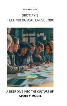 Hardcover Spotify's Technological Crescendo: A Deep Dive into the Culture of Spotify Model Book