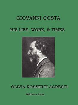 Giovanni Costa: His Life, Work, & Times