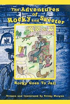 Paperback The Adventures of Rocky and Skeeter: Rocky Goes to Jail Book
