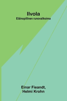 Paperback Ilvola: Eläinopillinen runovalikoima [Finnish] Book
