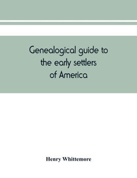 Paperback Genealogical guide to the early settlers of America Book