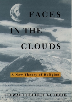 Paperback Faces in the Clouds: A New Theory of Religion Book