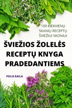 Paperback Sviezios Zoleles ReceptŲ Knyga Pradedantiems [Lithuanian] Book