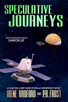 Speculative Journeys: A Collection of Short Science Fiction and Contemporary Fantasy Stories