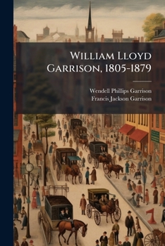 William Lloyd Garrison, 1805-1879: 1805-1835