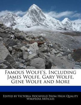 Paperback Famous Wolfe's, Including James Wolfe, Gary Wolfe, Gene Wolfe and More Book