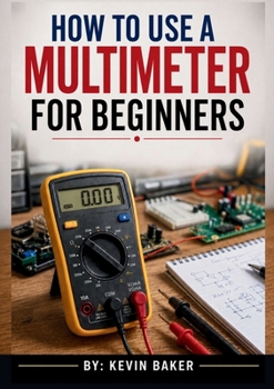 Paperback How To Use A Multimeter For Beginners Book