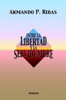 Paperback Entre la Libertad y la Servidumbre [Spanish] Book