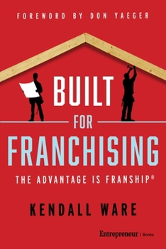 Paperback Built for Franchising: The Advantage Is FranShip® Book