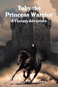 Paperback Toby the Princess Warrior: A Fantasy Adventure Book