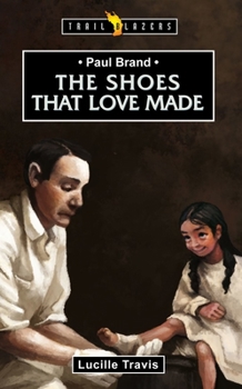 Paul Brand: The Shoes That Love Made - Book  of the Trailblazers