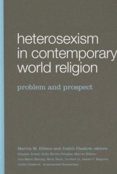 Hardcover Heterosexism in Contemporary World Religion: Problem and Prospect Book