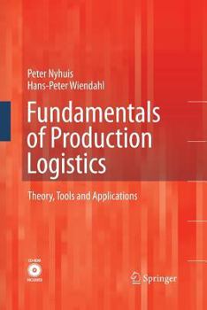 Paperback Fundamentals of Production Logistics: Theory, Tools and Applications Book