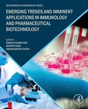 Emerging Trends and Imminent Applications in Immunology and Pharmaceutical Biotechnology (Developments in Immunology)