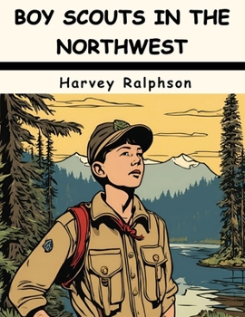 Paperback Boy Scouts in the Northwest: Fighting Forest Fires Book