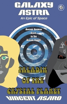 Paperback Galaxy Astra Volume 1: Paladin of the Crystal Planet Book