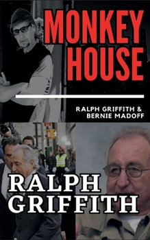 Paperback MONKEY HOUSE: Ralph Griffith and Bernie Madoff (The Griffith Chronicles) Book