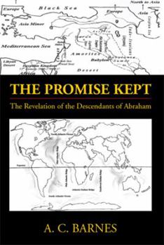 Paperback The Promise Kept: The Revelation of the Descendants of Abraham Book