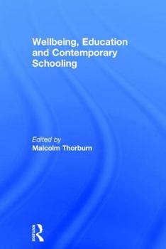 Hardcover Wellbeing, Education and Contemporary Schooling Book