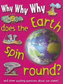 Library Binding Why Why Why Does the Earth Spin Round? Book