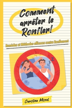 Paperback Comment arrêter le Ronfler!: Remèdes et Méthodes efficaces contre Ronflement [French] Book