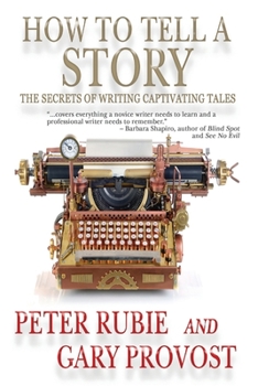 Paperback How to Tell a Story: The Secrets of Writing Captivating Tales Book