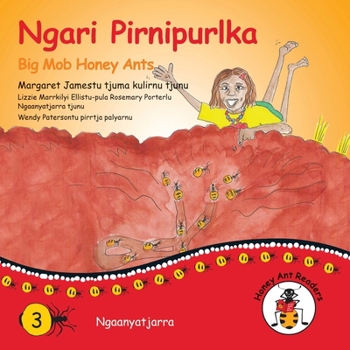 Paperback Ngari Pirnipurlka - Big Mob Honey Ants [Australian Languages] Book