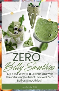 Zero Belly Smoothies: "Sip Your Way to a Leaner You with Flavorful and Nutrient-Packed Zero Bellies Smoothies!"