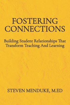 Paperback Fostering Connections Building Student Relationships That Transform Teaching And Learning Book