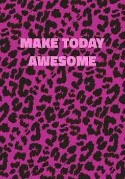 Paperback Make Today Awesome: Pink Leopard Print Notebook With Funny Text On The Cover (Animal Skin Pattern). College Ruled (Lined) Journal. Wild Ca Book