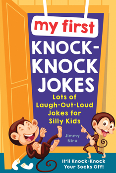 Paperback My First Knock-Knock Jokes: Lots of Laugh-Out-Loud Jokes for Silly Kids Book