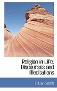 Paperback Religion in Life: Discourses and Meditations Book