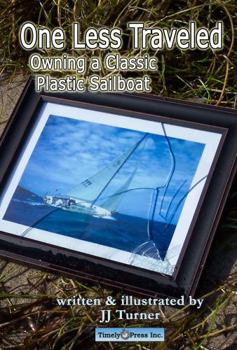 Paperback One Less Traveled Owning a Classic Plastic Sailboat Book